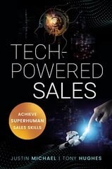 Tech-Powered Sales: Achieve Superhuman Sales Skills hind ja info | Majandusalased raamatud | kaup24.ee