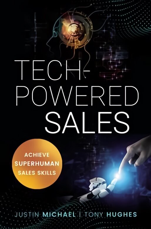 Tech-Powered Sales: Achieve Superhuman Sales Skills hind ja info | Majandusalased raamatud | kaup24.ee