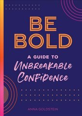 Be Bold: A Guide to Unbreakable Confidence, Volume 17 цена и информация | Самоучители | kaup24.ee