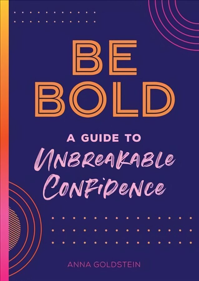 Be Bold: A Guide to Unbreakable Confidence, Volume 17 цена и информация | Eneseabiraamatud | kaup24.ee