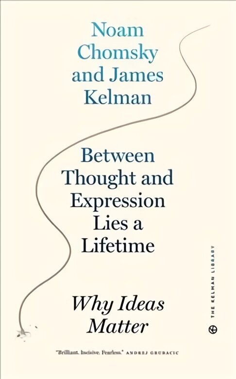 Between Thought And Expression Lies A Lifetime: Why Ideas Matter цена и информация | Ühiskonnateemalised raamatud | kaup24.ee