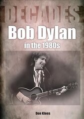 Bob Dylan in the 1980s цена и информация | Книги об искусстве | kaup24.ee