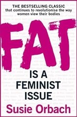 Fat Is A Feminist Issue hind ja info | Eneseabiraamatud | kaup24.ee