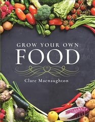 Grow Your Own Food цена и информация | Книги по садоводству | kaup24.ee