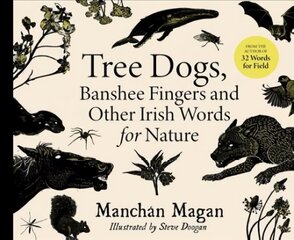 Tree Dogs, Banshee Fingers and Other Irish Words for Nature hind ja info | Noortekirjandus | kaup24.ee