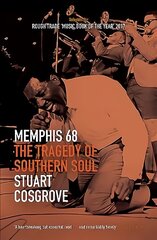 Memphis 68: The Tragedy of Southern Soul hind ja info | Kunstiraamatud | kaup24.ee