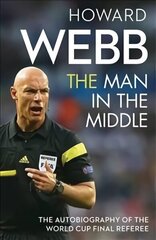 Man in the Middle: The Autobiography of the World Cup Final Referee цена и информация | Биографии, автобиогафии, мемуары | kaup24.ee