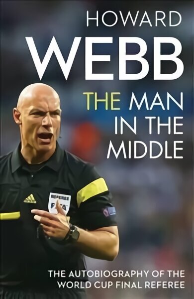 Man in the Middle: The Autobiography of the World Cup Final Referee hind ja info | Elulooraamatud, biograafiad, memuaarid | kaup24.ee