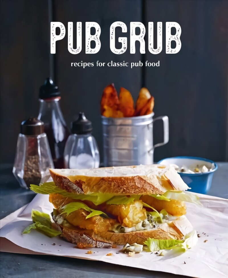 Pub Grub: Recipes for Classic Comfort Food hind ja info | Retseptiraamatud  | kaup24.ee