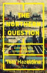 Northern Question: A History of a Divided Country hind ja info | Ajalooraamatud | kaup24.ee
