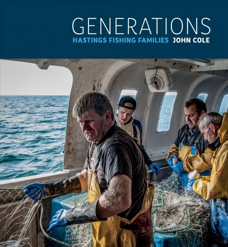 Generations: Hastings Fishing Families цена и информация | Fotograafia raamatud | kaup24.ee