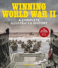 Winning World War Ii: A Complete Illustrated History hind ja info | Ajalooraamatud | kaup24.ee