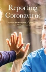 Reporting Coronavirus: Personal Reflections on a Global Crisis from ITV News Journalists цена и информация | Книги о питании и здоровом образе жизни | kaup24.ee