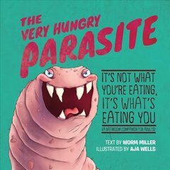 Very Hungry Parasite: It's Not What You're Eating, It's What's Eating You (A Bathroom Companion for Adults) Repackage ed. цена и информация | Фантастика, фэнтези | kaup24.ee