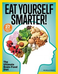 Eat Yourself Smarter!: Nutrition Solutions for Creativity, Memory, Cognition & More цена и информация | Самоучители | kaup24.ee