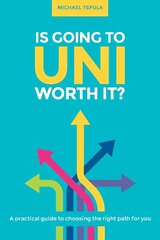 Is Going to Uni Worth it? hind ja info | Eneseabiraamatud | kaup24.ee