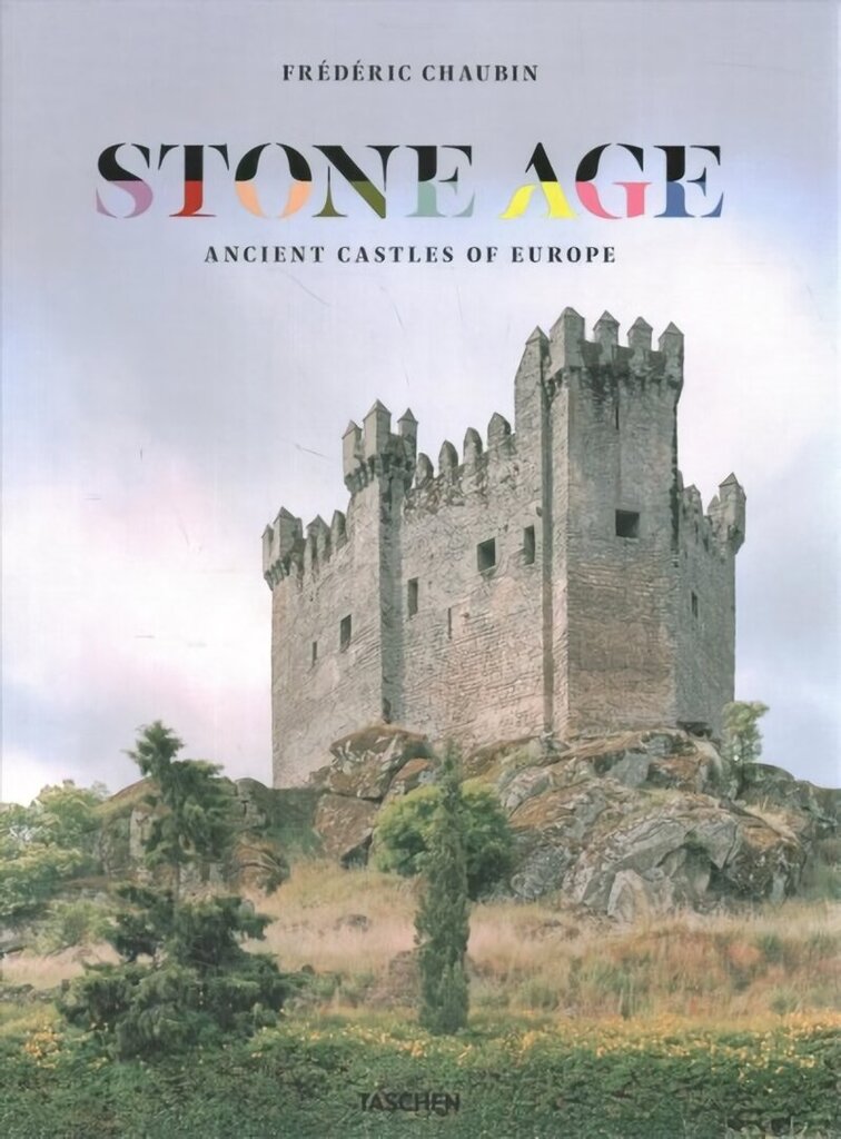 Frederic Chaubin. Stone Age. Ancient Castles of Europe Multilingual edition hind ja info | Fotograafia raamatud | kaup24.ee