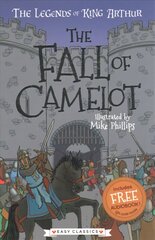 Fall of Camelot (Easy Classics): The Legends of King Arthur: Merlin, Magic, and Dragons цена и информация | Книги для подростков и молодежи | kaup24.ee