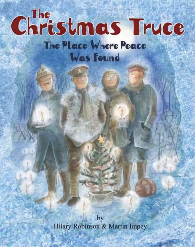 Christmas Truce: The Place Where Peace Was Found цена и информация | Noortekirjandus | kaup24.ee