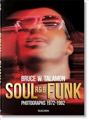 Bruce W. Talamon. Soul. R&B. Funk. Photographs 1972-1982 Multilingual edition hind ja info | Kunstiraamatud | kaup24.ee