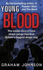 Young Blood: The Inside Story of How Street Gangs Hijacked Britain's Biggest Drugs Cartel цена и информация | Биографии, автобиогафии, мемуары | kaup24.ee