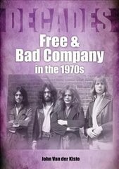 Free and Bad Company in the 1970s цена и информация | Книги об искусстве | kaup24.ee