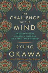 Challenge of the Mind: An Essential Guide to Buddha's Teachings: Zen, Karma, and Enlightenment цена и информация | Исторические книги | kaup24.ee