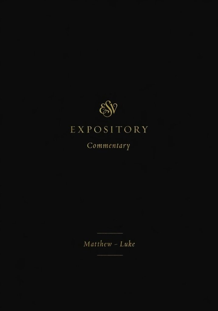 ESV Expository Commentary: Matthew-Luke hind ja info | Usukirjandus, religioossed raamatud | kaup24.ee