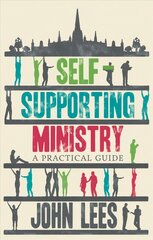 Self-supporting Ministry: A Practical Guide hind ja info | Usukirjandus, religioossed raamatud | kaup24.ee