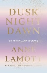 Dusk Night Dawn: On Revival and Courage цена и информация | Духовная литература | kaup24.ee