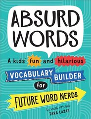 Absurd Words: A kids' fun and hilarious vocabulary builder for future word nerds hind ja info | Noortekirjandus | kaup24.ee
