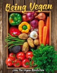 Being Vegan: Join the Vegan Revolution цена и информация | Книги рецептов | kaup24.ee