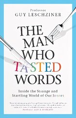 Man Who Tasted Words: Inside the Strange and Startling World of Our Senses Export/Airside hind ja info | Eneseabiraamatud | kaup24.ee