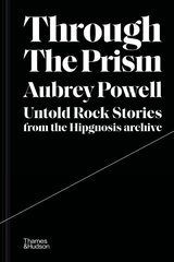 Through the Prism: Untold rock stories from the Hipgnosis archive hind ja info | Kunstiraamatud | kaup24.ee