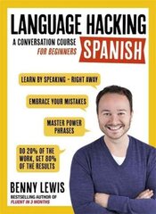 LANGUAGE HACKING SPANISH (Learn How to Speak Spanish - Right Away): A Conversation Course for Beginners hind ja info | Võõrkeele õppematerjalid | kaup24.ee