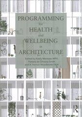 Programming for Health and Wellbeing in Architecture цена и информация | Книги по архитектуре | kaup24.ee