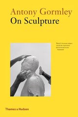 Antony Gormley on Sculpture цена и информация | Книги об искусстве | kaup24.ee