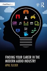 Finding Your Career in the Modern Audio Industry цена и информация | Книги об искусстве | kaup24.ee
