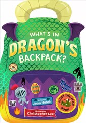 What's in Dragon's Backpack?: A Lift-the-Flap Book hind ja info | Noortekirjandus | kaup24.ee