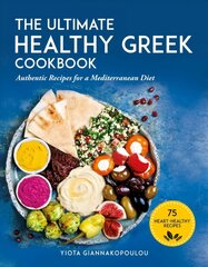 Ultimate Healthy Greek Cookbook: 75 Authentic Recipes for a Mediterranean Diet цена и информация | Книги рецептов | kaup24.ee