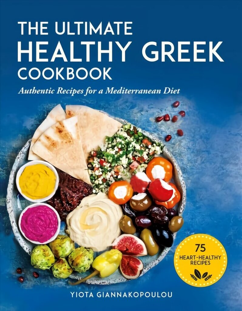 Ultimate Healthy Greek Cookbook: 75 Authentic Recipes for a Mediterranean Diet цена и информация | Retseptiraamatud  | kaup24.ee