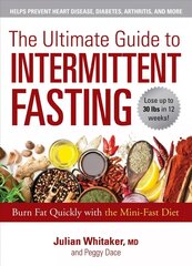 Ultimate Guide to Intermittent Fasting: Burn Fat Quickly with the Mini-Fast Diet цена и информация | Самоучители | kaup24.ee