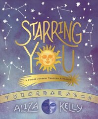 Starring You: A Guided Journey Through Astrology hind ja info | Noortekirjandus | kaup24.ee