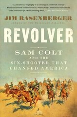 Revolver: Sam Colt and the Six-Shooter That Changed America цена и информация | Исторические книги | kaup24.ee