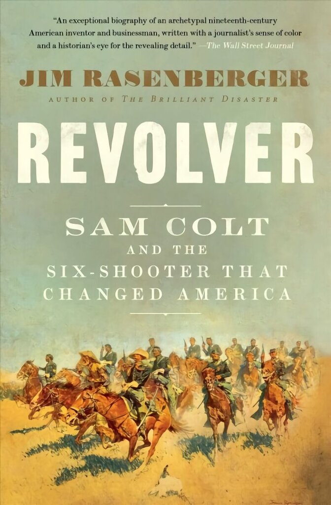 Revolver: Sam Colt and the Six-Shooter That Changed America цена и информация | Ajalooraamatud | kaup24.ee