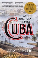 Cuba (Winner of the Pulitzer Prize): An American History цена и информация | Исторические книги | kaup24.ee