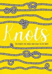 Knots: The knots you need and how to tie them цена и информация | Книги о питании и здоровом образе жизни | kaup24.ee