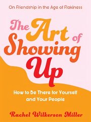 Art of Showing Up hind ja info | Eneseabiraamatud | kaup24.ee