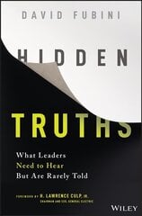 Hidden Truths - What Leaders Need to Hear But Are Rarely Told: What Leaders Need to Hear But Are Rarely Told цена и информация | Книги по экономике | kaup24.ee