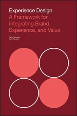 Experience Design: A Framework for Integrating Brand, Experience, and Value hind ja info | Majandusalased raamatud | kaup24.ee